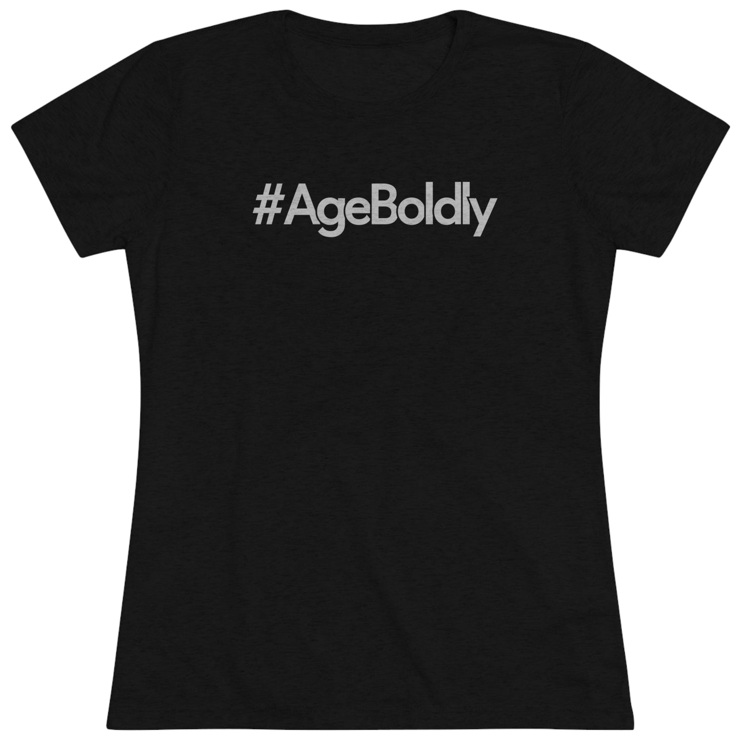 #AgeBoldly Signature Tee for Women: Where Elegance Meets Empowerment